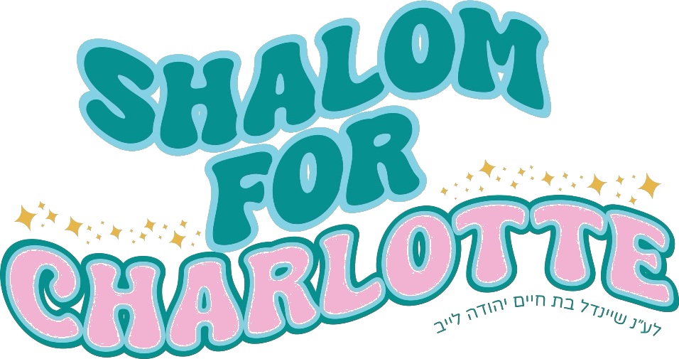 Shalom for Charlotte — לע״נ שיינדל בת חיים יהודה לייב